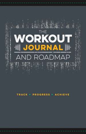 The Workout Journal and Roadmap de Jon Moore