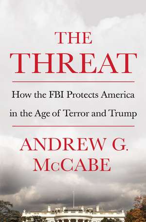 The Threat de Andrew G. McCabe