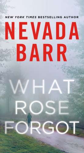 What Rose Forgot de Nevada Barr