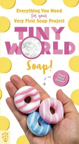 Tiny World: Soap! de Leeana O'Cain