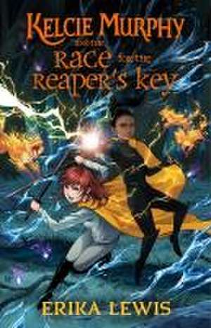 Kelcie Murphy and the Race for the Reaper's Key de Erika Lewis