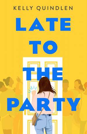 Late to the Party de Kelly Quindlen