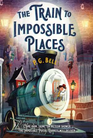 The Train to Impossible Places: A Cursed Delivery de P G Bell