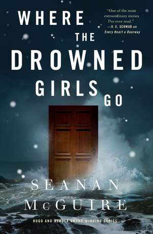 Where the Drowned Girls Go de Seanan McGuire