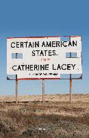 Certain American States de Catherine Lacey