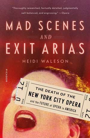 Mad Scenes and Exit Arias de Heidi Waleson