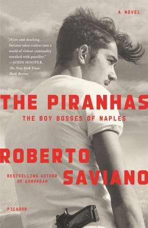 The Piranhas: The Boy Bosses of Naples: A Novel de Antony Shugaar