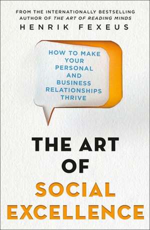 The Art of Social Excellence de Henrik Fexeus