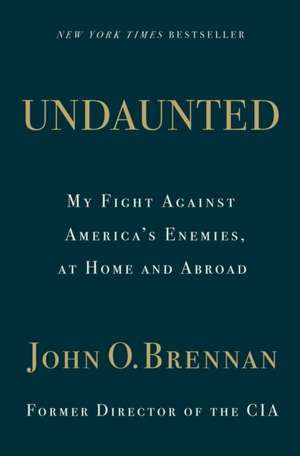 Undaunted de John O Brennan