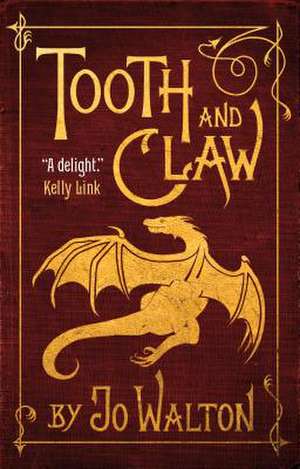 Tooth and Claw de Jo Walton