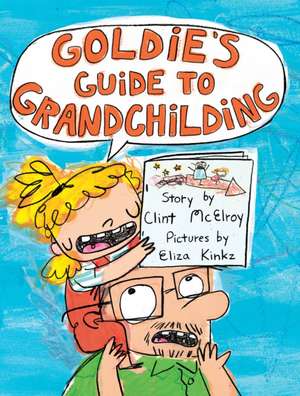 Goldie's Guide to Grandchilding de Clint McElroy