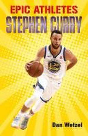 Epic Athletes: Stephen Curry de Dan Wetzel