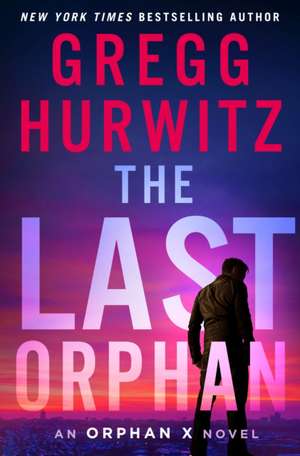 The Last Orphan de Gregg Hurwitz
