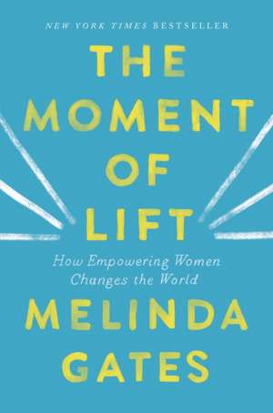 The Moment of Lift de Melinda Gates