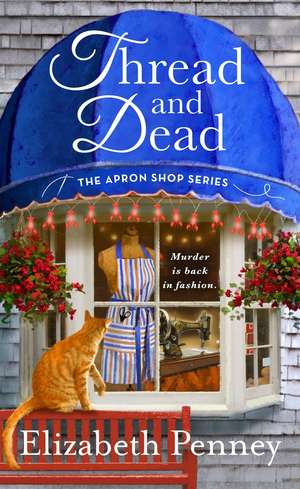 Thread and Dead de Elizabeth Penney