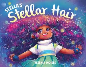 Stella's Stellar Hair de Yesenia Moises