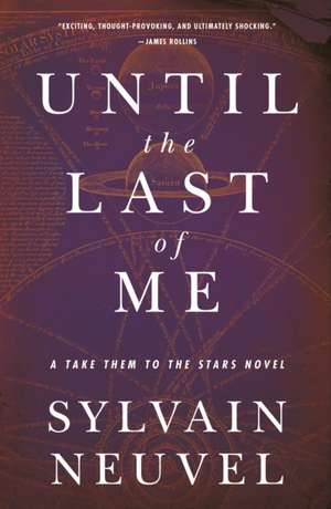 Until the Last of Me de Sylvain Neuvel