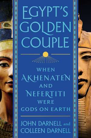 Egypt's Golden Couple de John Darnell