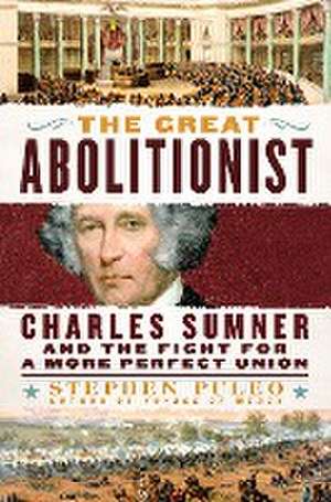 The Great Abolitionist de Stephen Puleo