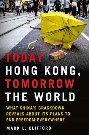 Today Hong Kong, Tomorrow the World de Mark L. Clifford