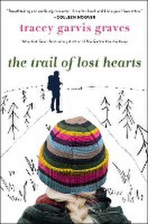 The Trail of Lost Hearts de Tracey Garvis Graves