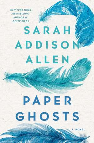 Paper Ghosts de Sarah Addison Allen