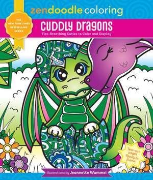 Zendoodle Coloring: Cuddly Dragons de Jeanette Wummel