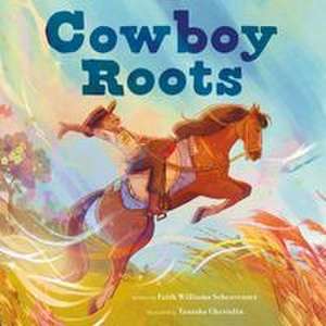 Cowboy Roots de Faith Williams Schesventer