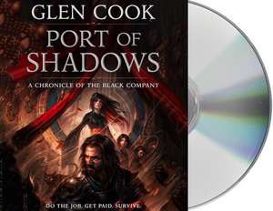 Port of Shadows: A Chronicle of the Black Company de Glen Cook