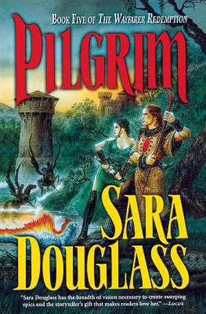 Pilgrim de Sara Douglass