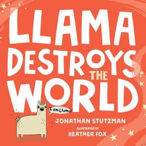 Llama Destroys the World de Jonathan Stutzman