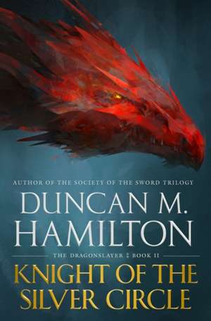 Knight of the Silver Circle de Duncan M Hamilton