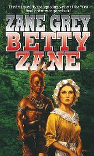 Betty Zane de Zane Grey