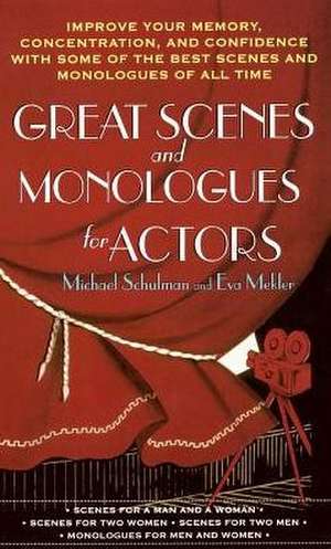 Great Scenes and Monologues for Actors de Michael Schulman