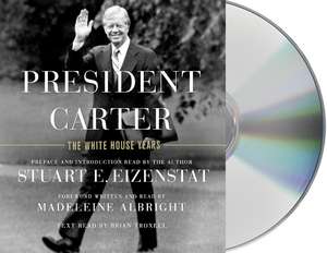 President Carter: The White House Years de Stuart E. Eizenstat