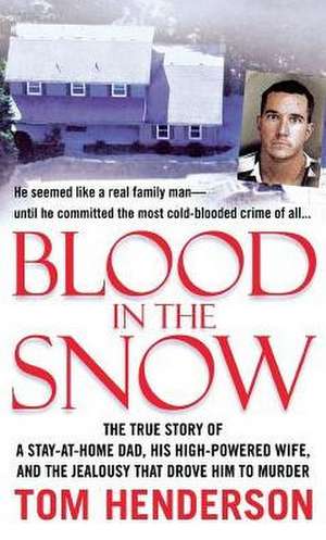 Blood in the Snow de Tom Henderson