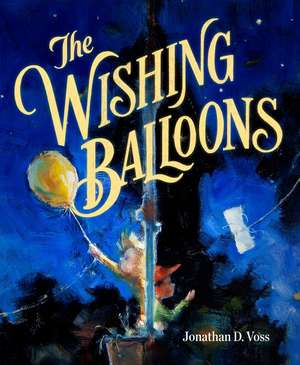 The Wishing Balloons de Jonathan D Voss