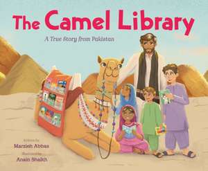 The Camel Library: A True Story from Pakistan de Marzieh Abbas