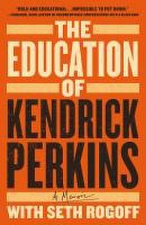 The Education of Kendrick Perkins de Kendrick Perkins