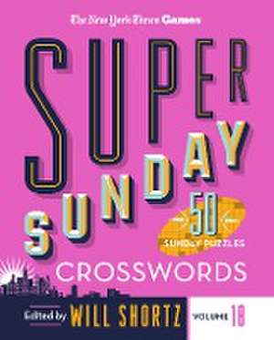 New York Times Games Super Sunday Crosswords Volume 18 de New York Times