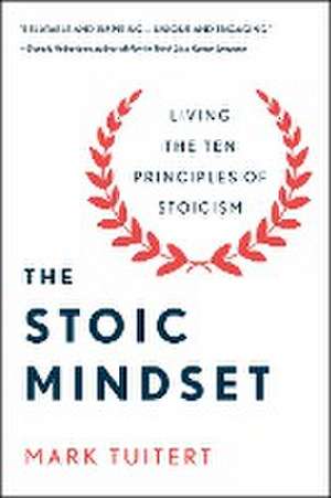 The Stoic Mindset de Mark Tuitert