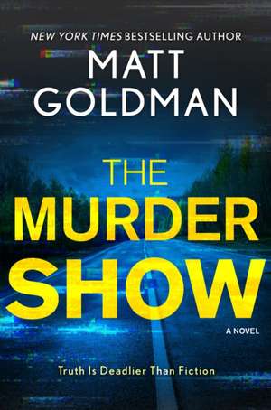 The Murder Show de Matt Goldman