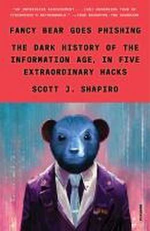 Fancy Bear Goes Phishing de Scott J Shapiro