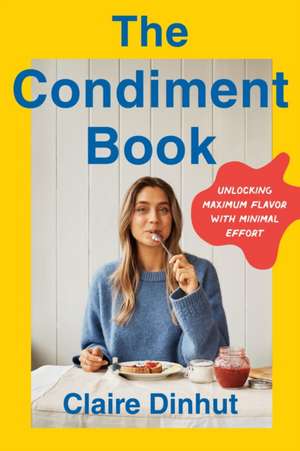 The Condiment Book de Claire Dinhut