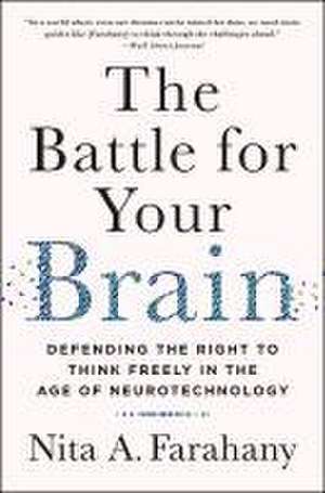 Battle for Your Brain de Nita A. Farahany