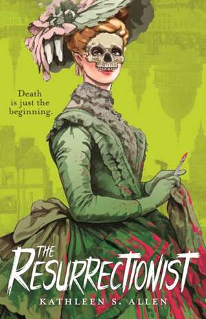 The Resurrectionist de Kathleen S Allen