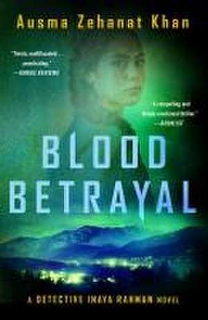 Blood Betrayal de Ausma Zehanat Khan