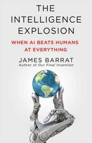 The Intelligence Explosion de James Barrat