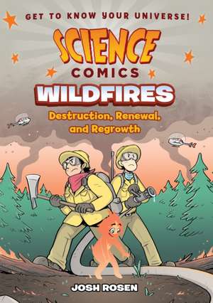 Science Comics: Wildfires de Josh Rosen