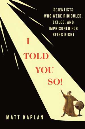 I Told You So! de Matt Kaplan